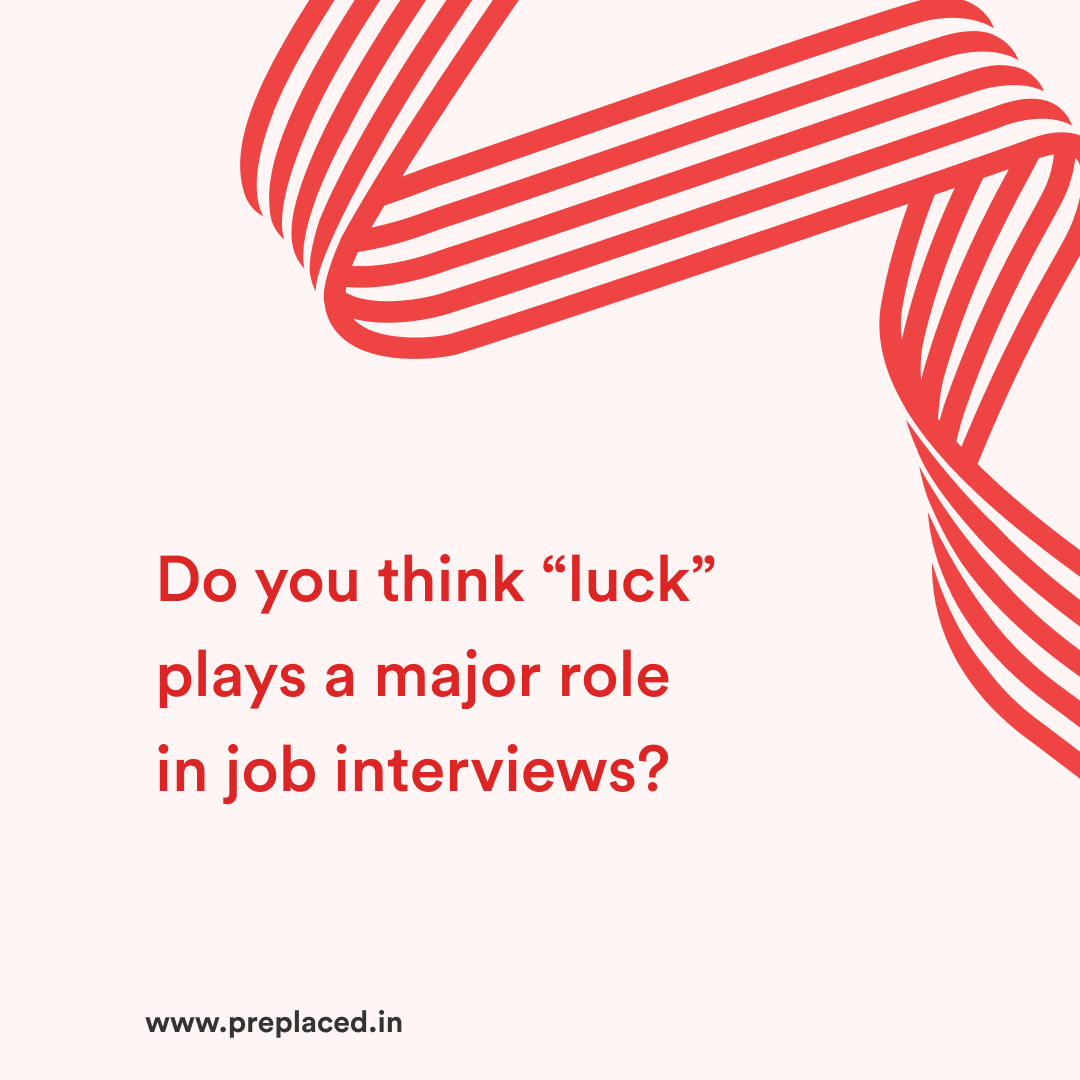 preplaced_in's tweet photo. Many people complain about luck playing a major role in interviews. Have you faced interview situations where luck played a major role?Either in a positive or a negative way?

Share your thoughts!

#Preplaced #jobinterviews #ThoughtfulPost https://t.co/62isOIYqr3