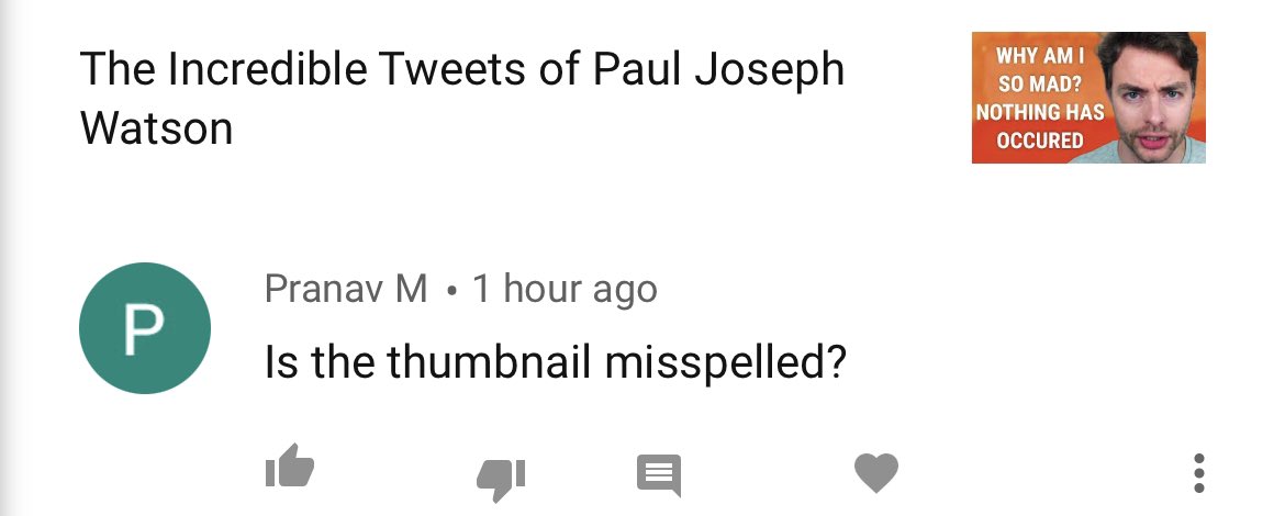 I’ve stared at this comment and my thumbnail for like fifteen minutes now. The absolute chaotic energy of pointing out a nonexistent typo. This comment is next level honestly, a chad comment