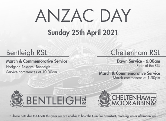 Please see the details of the <a href="/BentleighRSL/">Bentleigh RSL</a>  and <a href="/CheltenhamRSL/">Cheltenham RSL</a> 's ANZAC Day services for 2021.