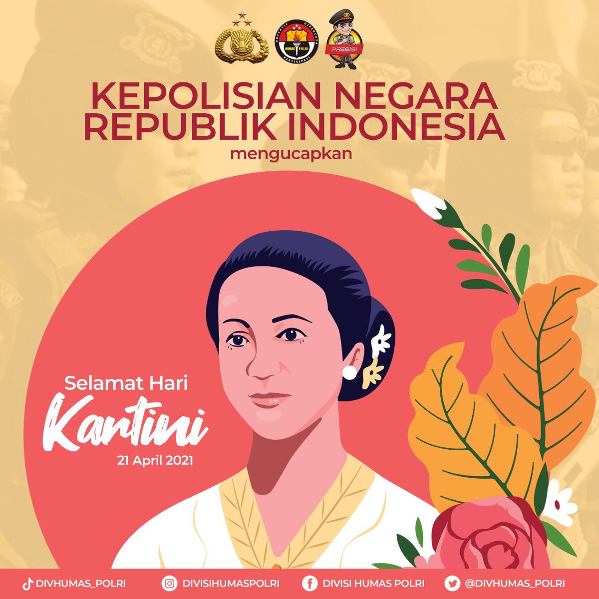 Kepolisian Negara Republik Indonesia mengucapkan Selamat Hari Kartini 21 April 2021

"Habis Gelap Terbitlah Terang"

#SrikandiGardaNegeri
Tauladan Pelopor Bangsa