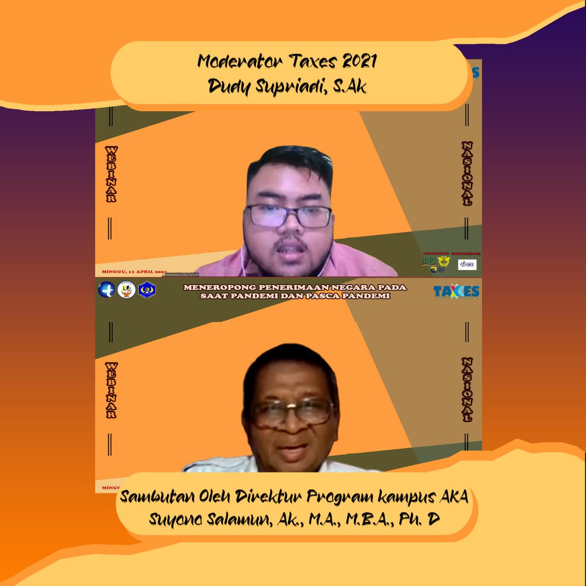 Sambutan oleh Direktur Program kampus AKA, Bapak Suyono Salamun, Ak., M.A., M.B.A., Ph.D dan
Moderator TAXES 2021 oleh Dudy Supriadi, S.Ak