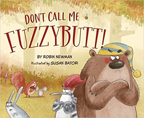 pragmaticmom's tweet image. Don't Call Me Fuzzybutt! by Robin Newman bit.ly/2NfZEYT via @phtilton #picturebook #gossip #namecalling #humor