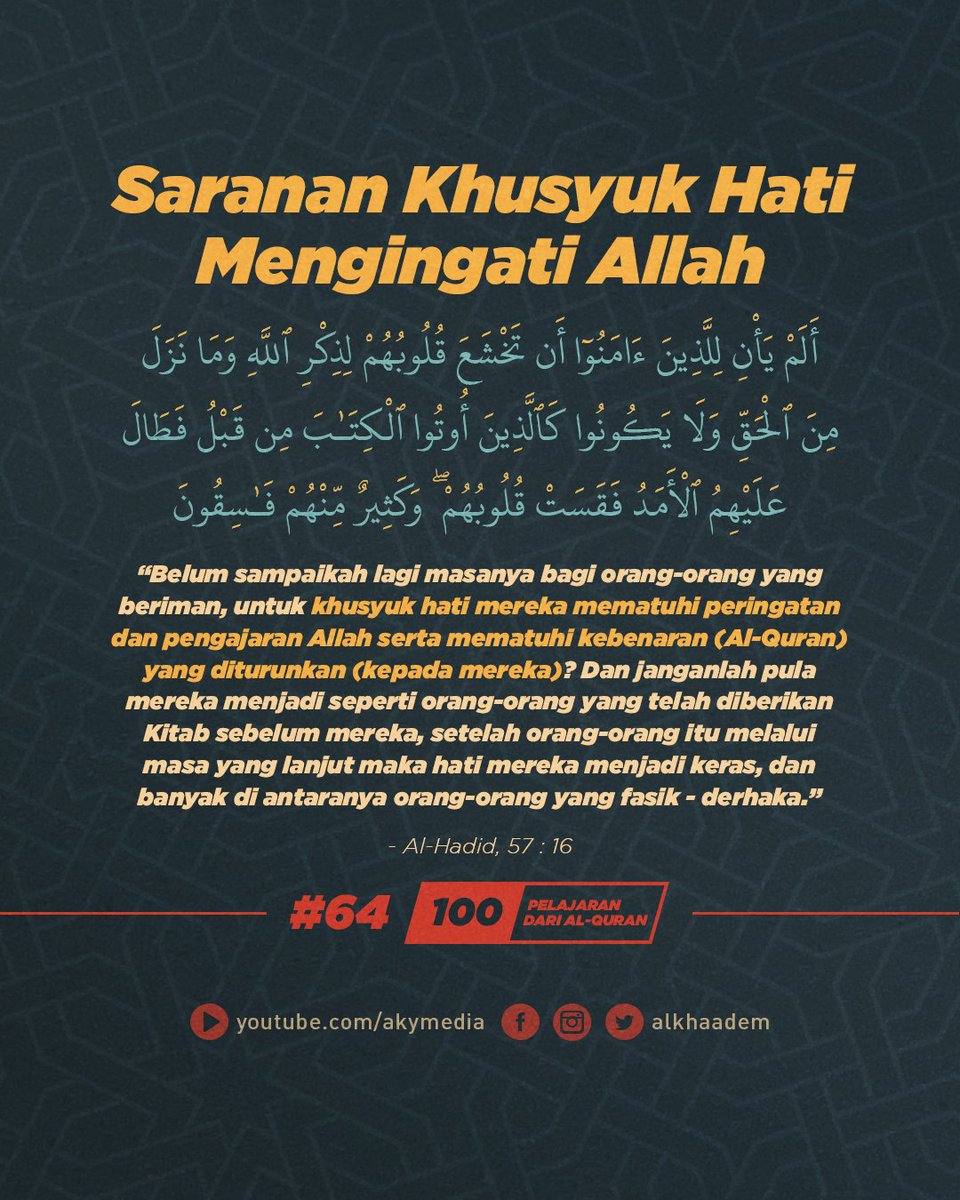 alkhaadem's tweet photo. Saranan untuk mengkhusyukkan hati mengingati Allah dengan mematuhi peringatan dan pengajaran serta mematuhi kebenaran dari Al-Quran.

#alkhaadem #servingmankind #100pelajarandarialquran #quran #surahalhadid #ramadhan1442h #infaqramadhan2021 https://t.co/ru46xj70hi