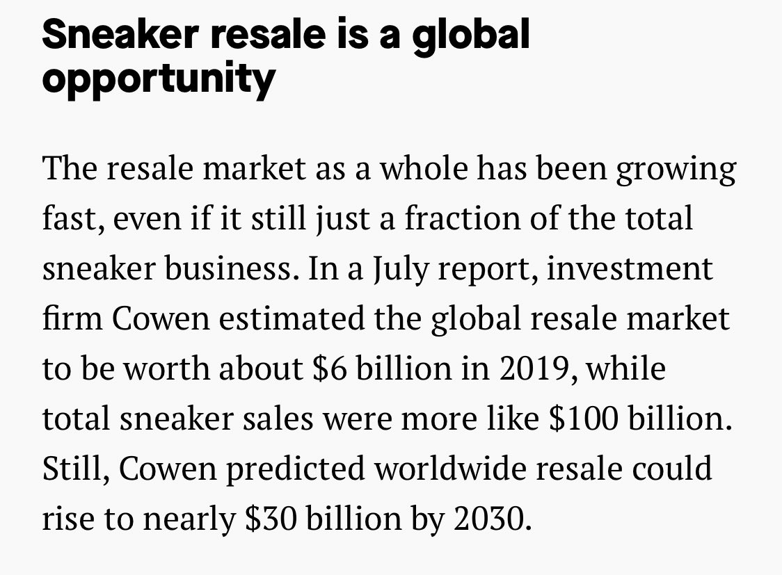 Why sneaker reselling?It’s an industry that has experienced huge growth over the yearsStockX, which is the eBay of reselling, is worth an estimated $3.8bnSneaker reselling itself was worth about $6bn in 2019 and is predicted to grow to $30bn by 2025Huge opportunity