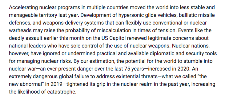 The Bulletin of the Atomic Scientists has the 2021 Doomsday Clock at 100 seconds to midnight, citing the rising threat of nuclear war: https://thebulletin.org/doomsday-clock/current-time/