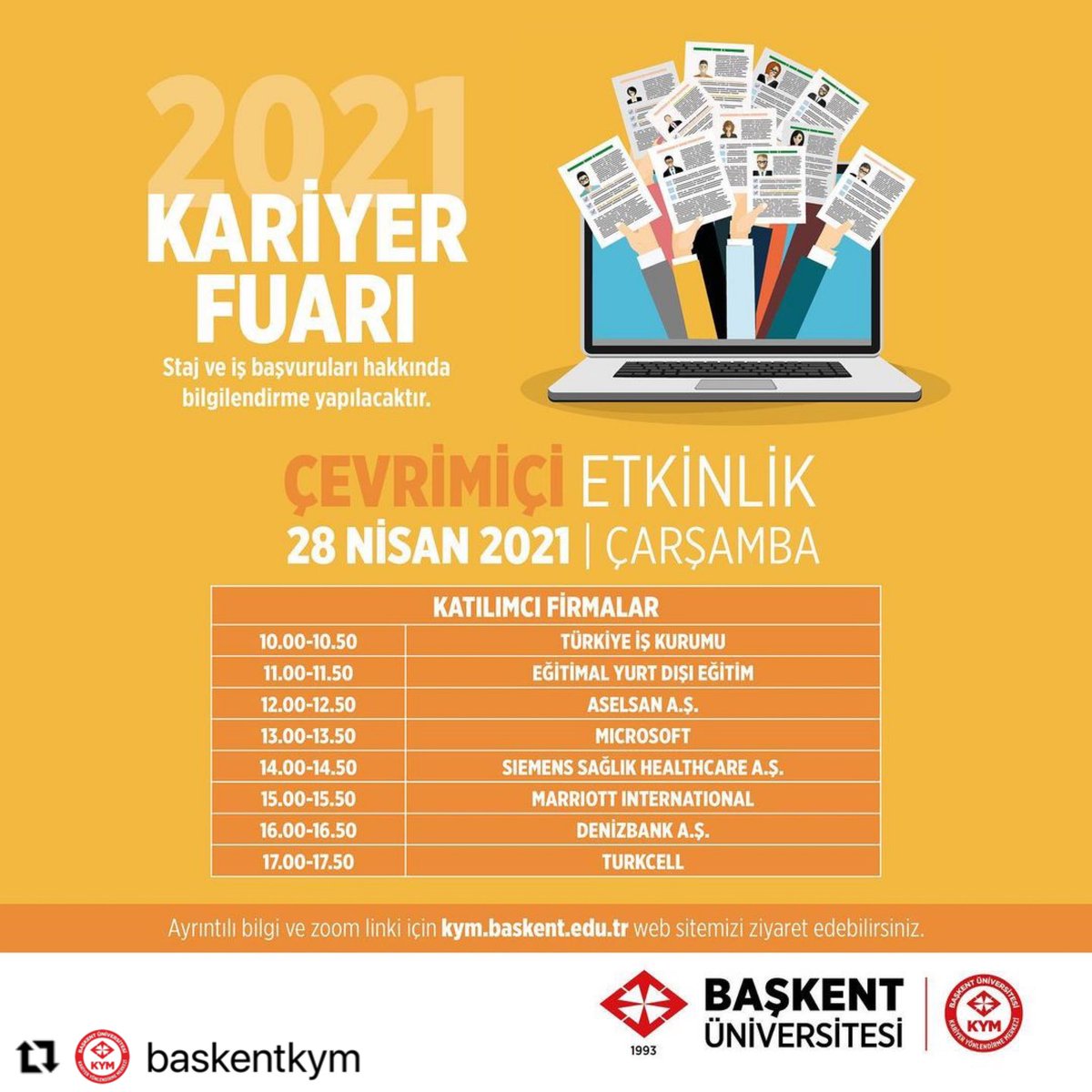 28 Nisan Çarşamba günü Zoom üzerinden çevrimiçi gerçekleşecek olan Kariyer Fuarımıza bütün öğrenci ve mezunlarımız davetlidir.Seminerlerin ayrıntılı bilgisine kym.baskent.edu.tr adresinden ulaşabilirsiniz.