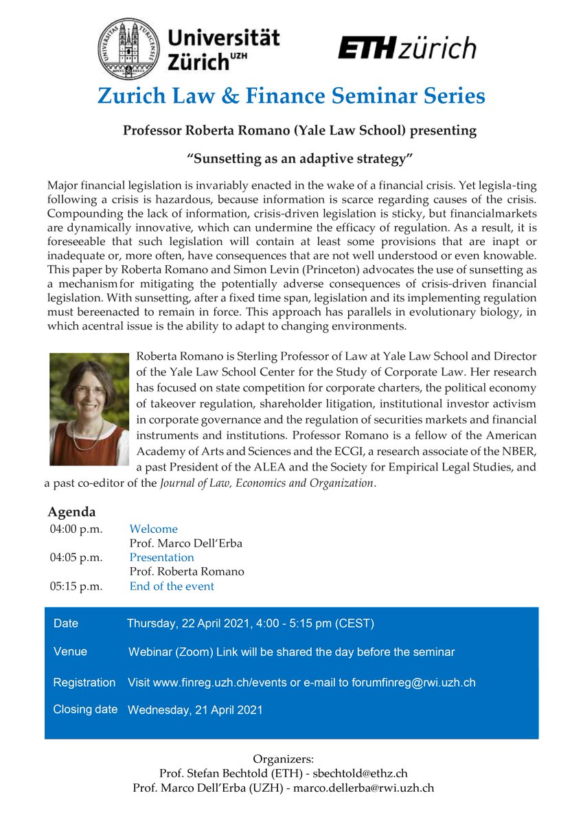 Join us! Tomorrow, Thursday (April 22), 16 - 17.15 (CET) 
Zurich Law &amp; Finance Seminar Series <a href="/UZH_en/">University of Zurich</a> &amp; <a href="/eth_cle/">ETH Center for Law & Economics</a>

Prof. Roberta Romano (<a href="/YaleLawSch/">Yale Law School</a>) will present "Sunsetting as an adaptive strategy" co-authored with Simon Levin (<a href="/Princeton/">Princeton University</a>).

Registration: forumfinreg@rwi.uzh.ch