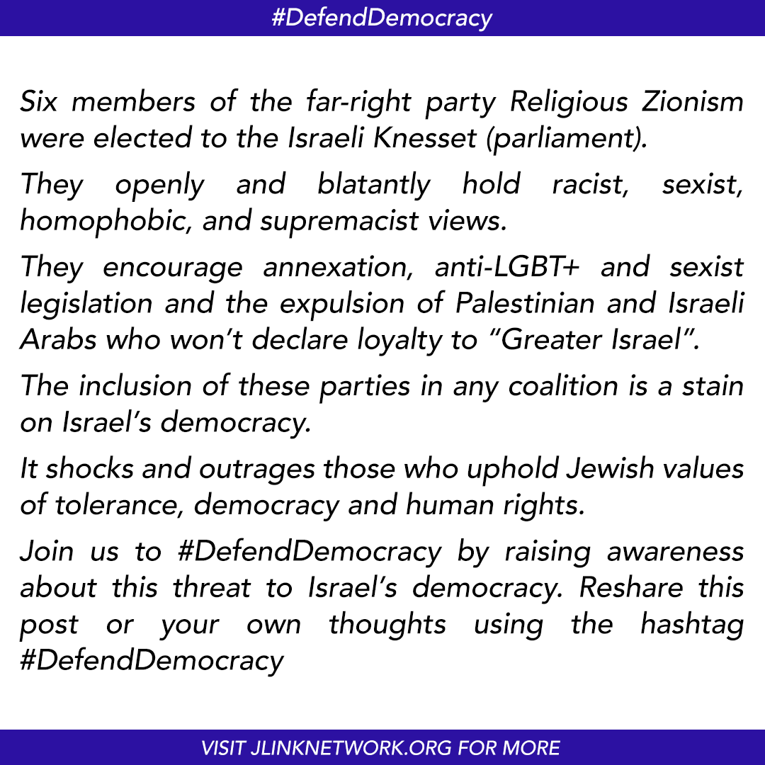 JLinkNetworkOrg's tweet image. Israel’s Religious Zionism party is racist, homophobic, and supremacist.
Their political inclusion undermines Israel’s democracy and negates Jewish values of tolerance, democracy and human rights.
Retweet this post or your own thoughts using the hashtag #DefendDemocracy