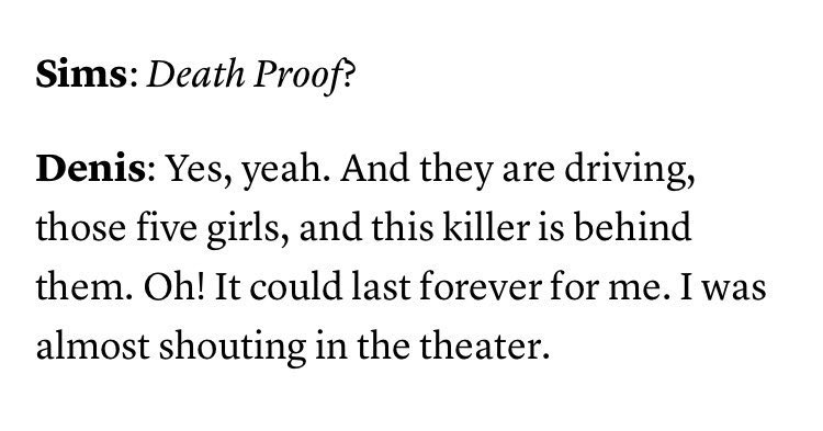 Happy birthday, Claire Denis. We can\t stop thinking about how much you like Death Proof. 