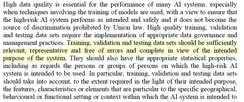 Ensuring datasets are "relevant, representative, and free from errors" would be quite a shift from the status quo. Many of the common datasets we've looked at in detail would not meet this bar. Anyhow, lots to read here - over 100 pages to digest.