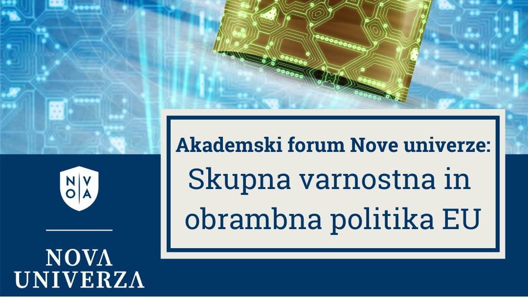 Vljudno vabljeni na akademski forum Nove univerze z naslovom: Skupna varnostna in obrambna politika EU

Dogodek bo potekal 5. maja 2021 ob 15:00, preko spletne aplikacije Zoom.

🌐Več informacij in prijava na: nova-uni.si/akademski-foru…