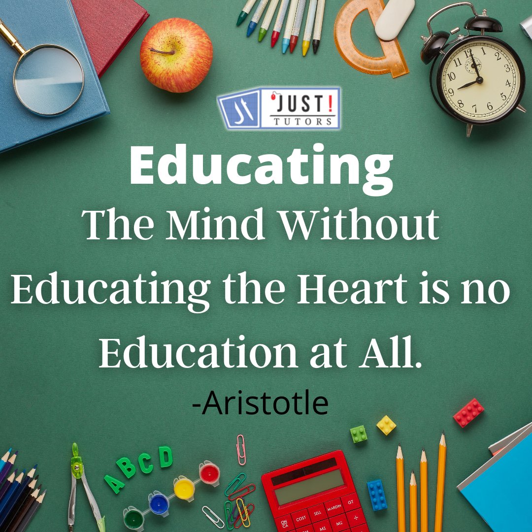 Educating The Mind Without Educating the Heart is no Education at All.  -Aristotle #Quotes #classessathome #Online #Tuition #Classes #JustTutors # genius #math