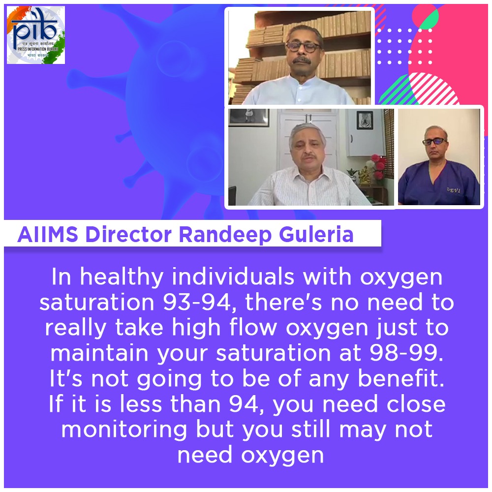 AIIMS Director, Dr. Randeep Guleria speaks on who needs oxygen. In healthy individuals with oxygen saturation 93-94, there's no need to really take high flow oxygen just to maintain your saturation at 98-99 (1/3) #IndiaFightsCOVID19