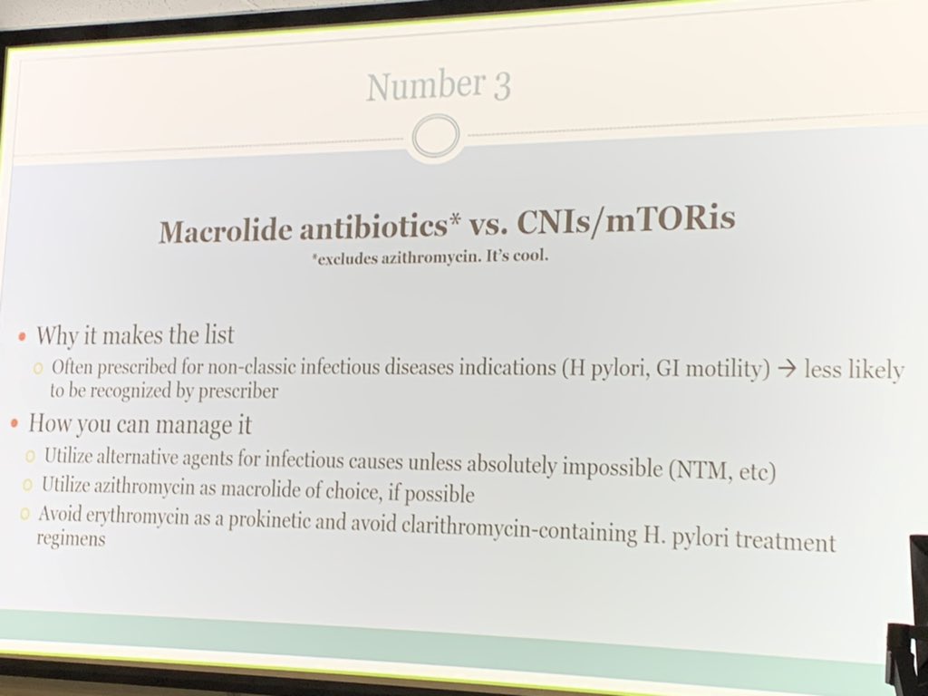  @cdoligalski number 3: macrolides and CNI/mTORi(Azithromycin is cool though)