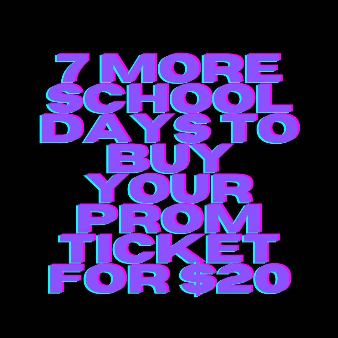 Buy your prom tickets now!! Only 7 more days to get them for $20!!