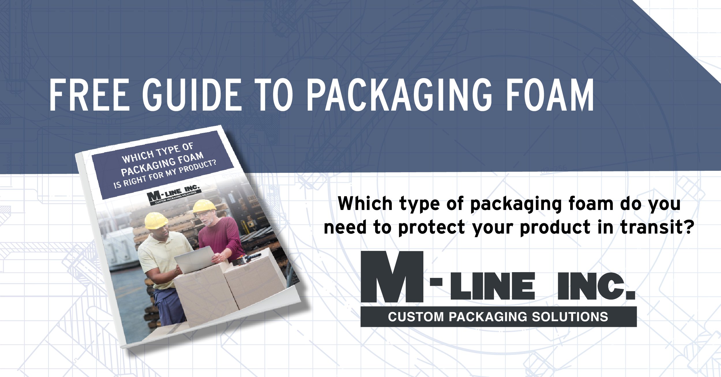 Types of Packaging Foam - explained by M-LINE Custom Packaging