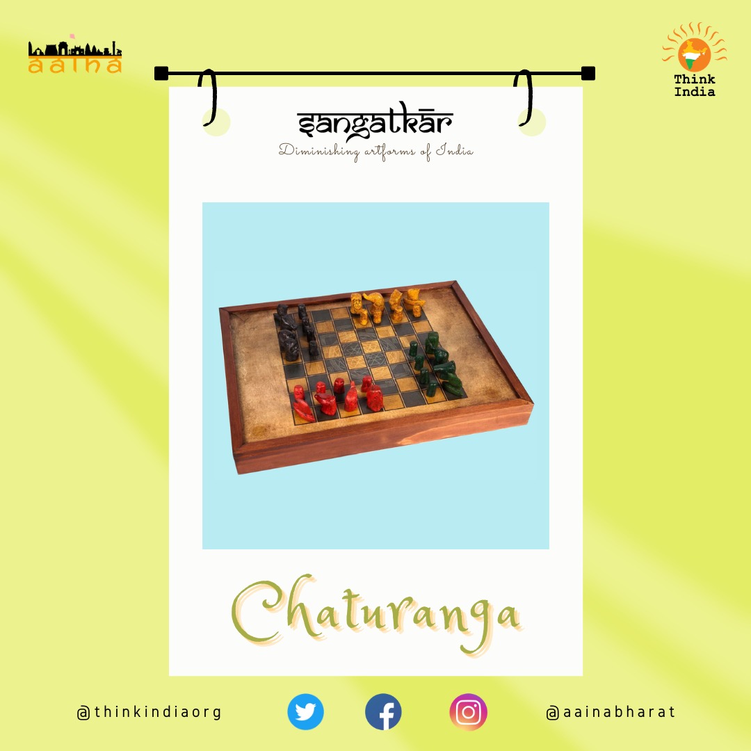 GreetingsThink India Aaina is delighted to come up with yet another initiative, named "SANGATKAR", bringing forth you all kinds of Indian artforms whose presence is diminishing over time.Today we'll throw some light on Chaturanga.