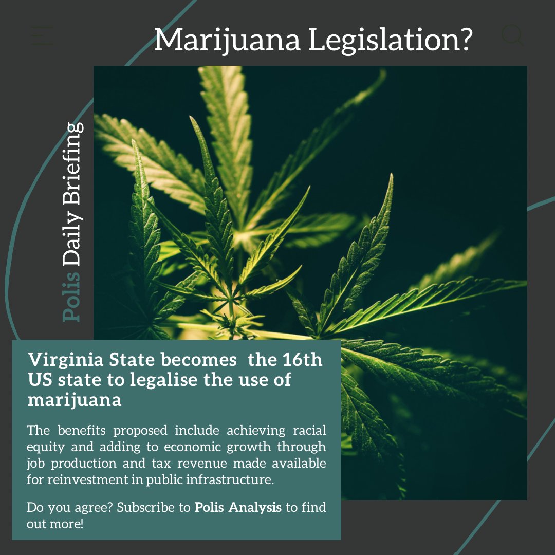 Today’s Daily Briefing covers the recent legalisation of marijuana in US State Virginia. What are your thoughts? Subscribe today at polisanalysis.com for free Daily Briefings on European and global political developments, straight to your inbox. Stay ahead of the game!