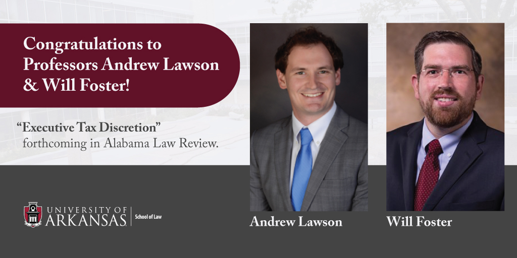 Congratulations to #UARKLaw Professors Andrew Lawson and Will Foster on their forthcoming article, “Executive Tax Discretion”, in <a href="/AlaLawReview/">Alabama Law Review</a>.

<a href="/uarkresearch/">UArkansas Research</a> <a href="/UARKScholarComm/">UARK Scholarly Communications</a> #Law #LawResearch