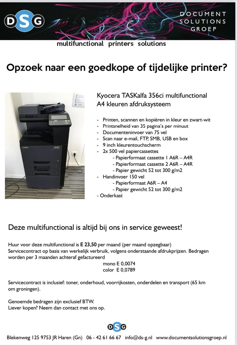 Op zoek naar een tijdelijke of goedkope A4 kleurenmultifunctional......?

Dan hebben wij de oplossing, deze machine heeft altijd bij ons in service gestaan.

Voor meer informatie kun je ook contact opnemen met ons via:
info@ds-g.nl of 06-426 16 667 #goedkoopprinten