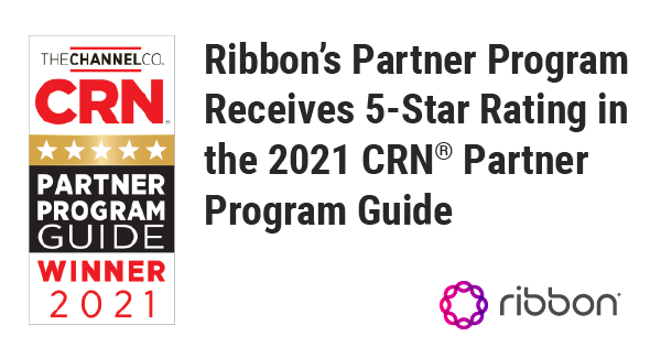 Ribbon’s Partner Program Receives 5-Star Rating in the 2021 @TheChannelCo's Partner Program Guide hubs.ly/H0LKmf10 #CRNPPG @CRN