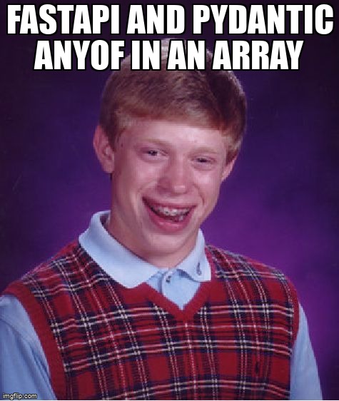 overflow_meme's tweet image. FastAPI and Pydantic AnyOf in an Array stackoverflow.com/questions/6546… #fastapi #pydantic