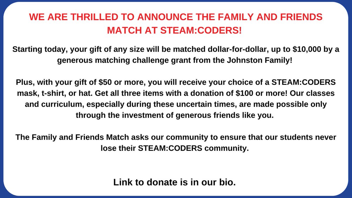 SteamCoders's tweet image. The Family & Friends Match calls on our community to continue supporting underserved children who lack access to Science, Technology, Engineering, Arts, & Math (STEAM).
#100dasyofcode #donate #girlsinstem #boysinstem #kidsforcoding #diversity #pasadena #STEAMCODERS #stemedu