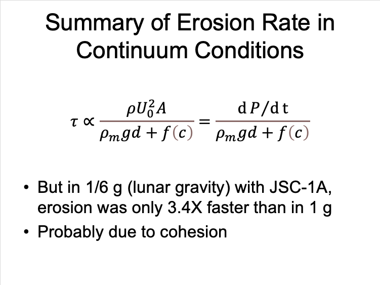 The equation shows that erosion is proportional to the shear stress that the rocket exhaust causes upon the lunar surface, and inversely proportional to the energy that it takes to lift a lunar sand grain. Seems pretty obvious, now, but it took years of work to prove this. /4