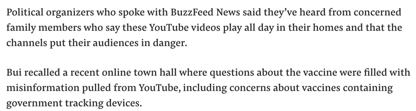 "Bui recalled a recent online town hall where questions about the vaccine were filled with misinformation pulled from YouTube, including concerns about vaccines containing government tracking devices." https://www.buzzfeednews.com/article/katejohnston2/vietnamese-american-youtube-misinformation-covid-vaccine