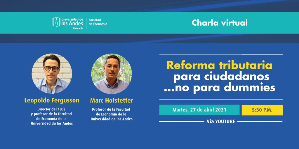 Acompáñanos a la charla virtual 
#ReformaTributaria para ciudadanos...no para dummies 
🗓 Martes, 27 de abril | 5:30 PM 

Panelistas: <a href="/LeopoldoTweets/">Leopoldo Fergusson</a> y <a href="/mahofste/">Marc Hofstetter</a> 
Transmisión ⏯ youtu.be/wImG4JyRViM