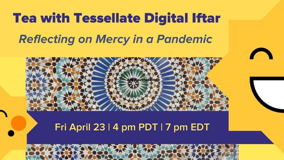 Tessellate Institute (@tessellateinst) on Twitter photo Join us for the first Tea with Tessellate event of the year on Fri Apr 23 at 7pm EST. We'll reflect on the first 'Ashara (ten days) of Ramadan and share thoughts about rahma, mercy, especially in the context of the pandemic. Sign up at crowdcast.io/e/tea-with-tes… #digitalIftars Join us for the first Tea with Tessellate event of the year on Fri Apr 23 at 7pm EST. We'll reflect on the first 'Ashara (ten days) of Ramadan and share thoughts about rahma, mercy, especially in the context of the pandemic. Sign up at crowdcast.io/e/tea-with-tes… #digitalIftars