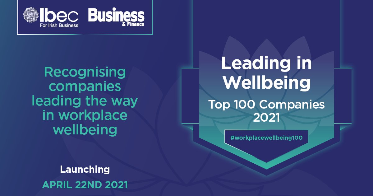 We are delighted to announce that the Leading in Wellbeing Top 100 Companies 2021 in association with @ibec_irl, will be launching on hubs.ly/H0LHd_M0 today at 9am. 

#workplacewellbeing100 #ibec_irl