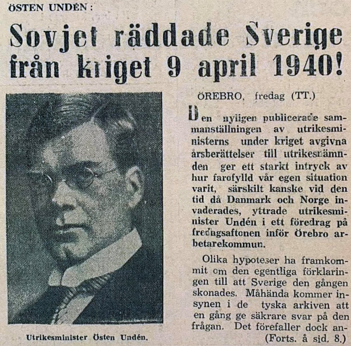 Utpressning eller inte så är S-regeringen inställd på att ge ett lån till Sovjet. Hösten 1945 håller Wigforss nära vän, den nya utrikesministern Östen Undén, ett tal i Örebro. I sitt tal ger Undén en positiv bild av Sovjet med tillägget att Sverige är redo att ge krediter.