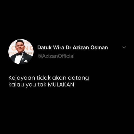 Uzivatel Datuk Wira Dr Azizan Osman Na Twitteru Nak Berjaya Tapi Takut Nak Mulakan Tindakan Beza Orang Berjaya Dengan Yang Belum Berjaya Adalah Mereka Berani Untuk Bertindak Dan Berani Untuk Buang Kata