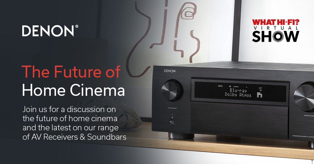 Denon Europe on Twitter: "Join us at the @whathifi Virtual Show on  Saturday, 24th April from 13:00 - 13:30 where we'll be discussing the  future of home cinema and the latest on