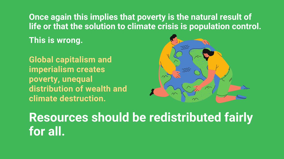 This implies that poverty is the natural result of life or that the solution to  #ClimateCrisis is population control.This is wrong.Capitalism & imperialism create poverty, unequal wealth distribution &  #climatechange.Resources should be redistributed fairly for all!