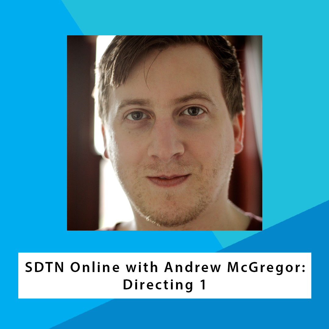 ✨ SDTN Online with Andrew McGregor: Directing 1

Live: 5pm - 6.30pm on 29 Apr 2021. Book your tickets at ow.ly/BznD50Eei2l