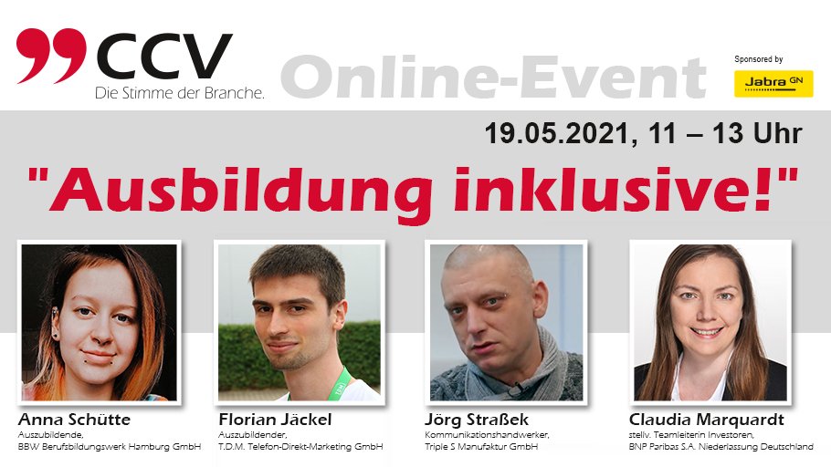 ONLINE-EVENT <a href="/ccvev/">CCV e. V.</a> „AUSBILDUNG INKLUSIVE!“ 19.05. 11-13 Uhr. Menschen mit + ohne Handicap, Ausbilder + Auszubildende berichten vom #Arbeitsalltag + viele Argumente für #Ausbildung + #Inklusion. callcenter-verband.de/termin/ccv-onl… <a href="/BenjaminBarnack/">Benjamin Barnack</a> <a href="/JoerdisOehme/">Jördis Harenkamp</a> <a href="/DirkEgelseer/">Dirk Egelseer</a> <a href="/TDM_Sarstedt/">TDM Sarstedt</a>