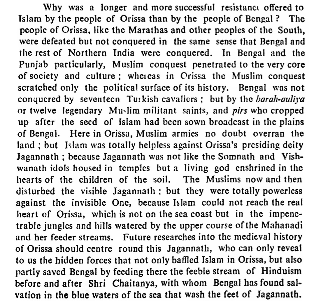 KR Quanungo, an eminent historian makes a good comparison to the proselytising effect on Bengal and Orissa. He explicitly states that it was the Sufis who were more active in conversion than the rulers.