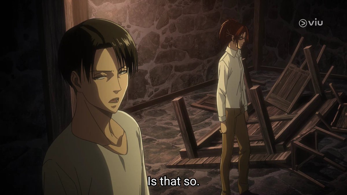 +when hanji had an outburst and kicked a table into pieces, levi played along with hanji's excuse that they saw a cockroach rather than prying further. he probably felt that hanji doesn't really want to talk about it.