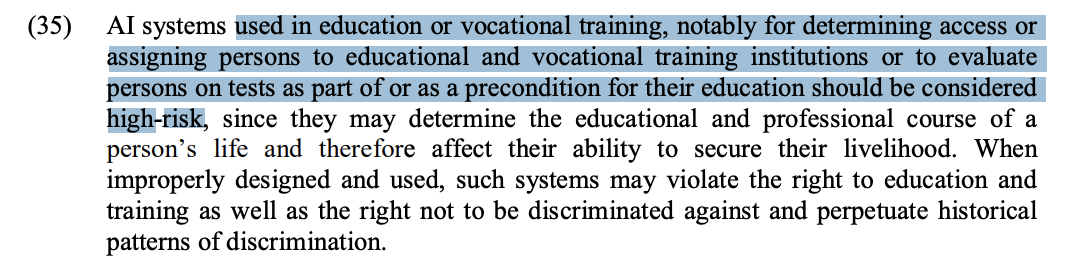 Systems used in education, for admissions or testing, are also considered high risk, since they may determine the educational and professional course of a person's life. /6