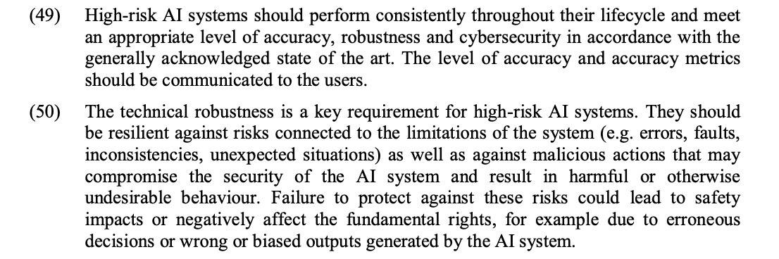 The law also proposes that high-risk systems should be trained on high quality data. High-risk systems also would be required to meet a certain level of accuracy, perform consistently throughout their life, and be robust to attacks. /10