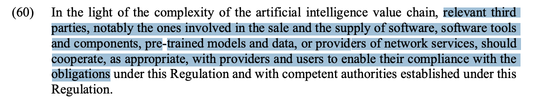 These obligations also are expected to percolate up and down the AI value chain. Providers of software, data, or models, should cooperate--as appropriate--with AI providers and users. /11