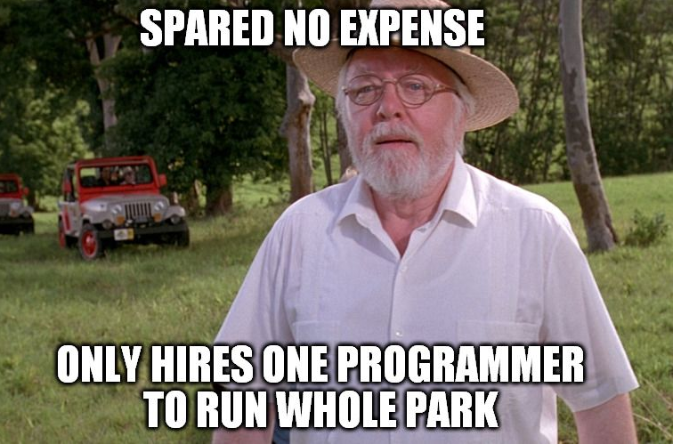 Growing up I always thought Dennis as the bad guy in Jurassic Park, but years later, and especially now that I'm a programmer ... ah