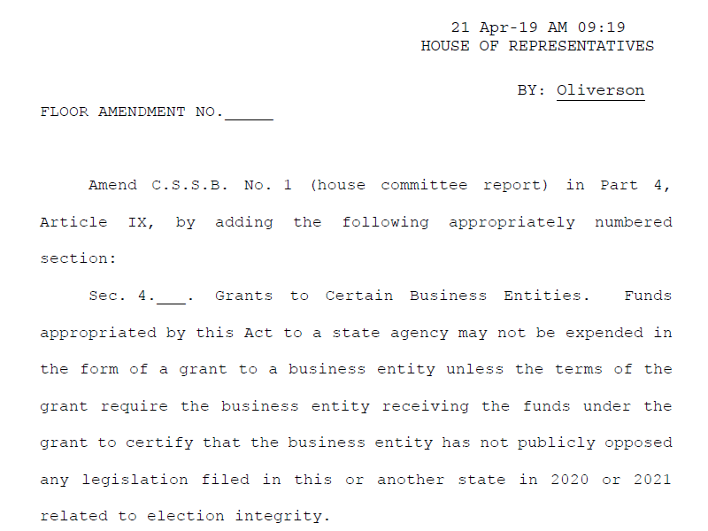 2. GOP TX Rep  @TomOliverson has proposed an amendment to the budget requiring corporations to "certify that the business has not publicly opposed any legislation filed in this or another state in 2020 or 2021 related to election integrity" as a condition of receiving grants