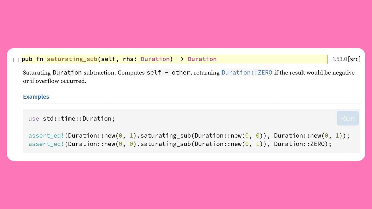 2. Duration::saturating_{add,sub,mul}Since Durations cannot represent negative values, saturating_sub might come in handy to avoid panics.