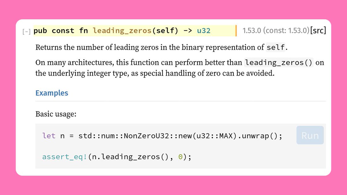 6. NonZero*::leading_zeros() and NonZero*::trailing_zeros()These avoid the zero-check that the same functions on the regular integer types need to do, since on many architectures, the corresponding native instruction doesn't handle the zero case.These are both `const fn`s.