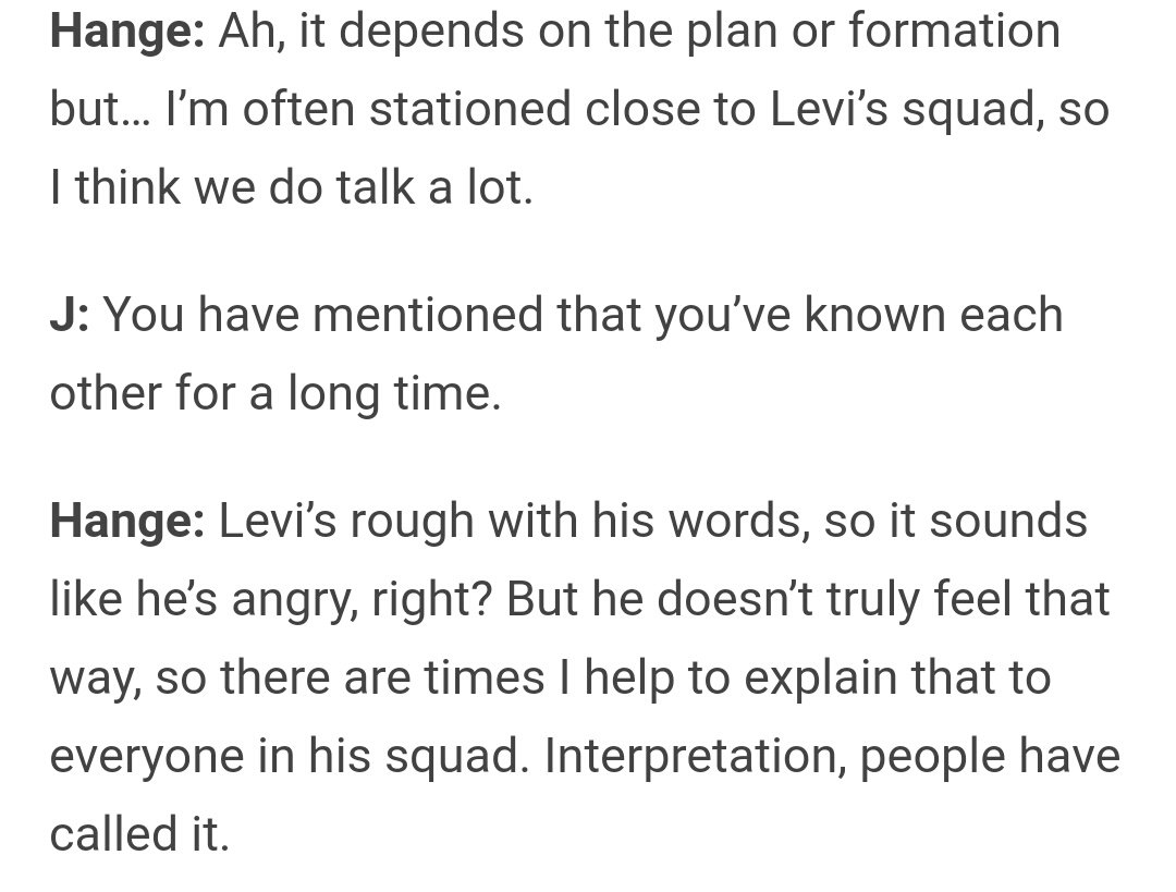+hanji explaining that although levi is rough with his words, he actually doesn't feel that way. since not everyone realizes that, hanji tries to explain what levi is trying to say.  https://thymesisandpsyche.tumblr.com/post/169336826561/au-smartpass-interview-hange-zo%C3%AB  https://snk-smartpass.tumblr.com/post/188592750683/shelter-from-the-rain-vol-11-erwin-smith-just-as
