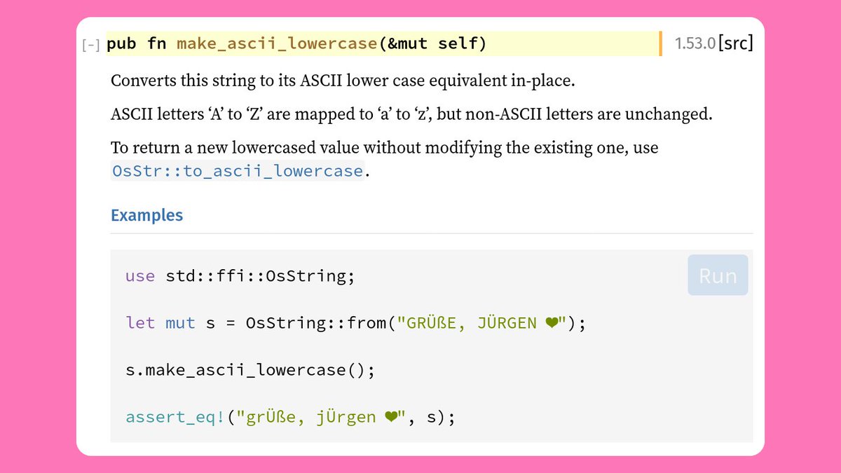 12. OsStr::{make_ascii_lowercase, make_ascii_uppercase, to_ascii_lowercase, to_ascii_uppercase}We already had these on `str`s, but these new ones can be applied to an OsStr directly even if it's not valid UTF-8.