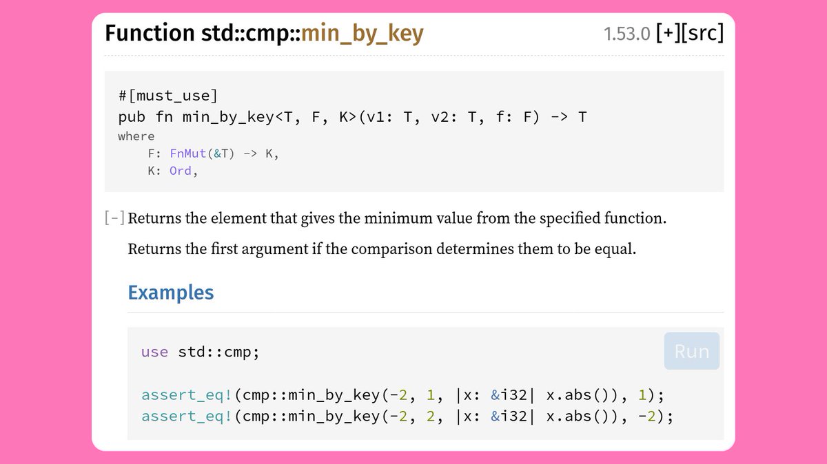 13. std::cmp::{min_by, max_by, min_by_key, max_by_key}Like `std::cmp::{min, max}`, but allows you to specify the way the values are compared.